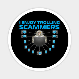 I Enjoy Trolling Scammers Magnet